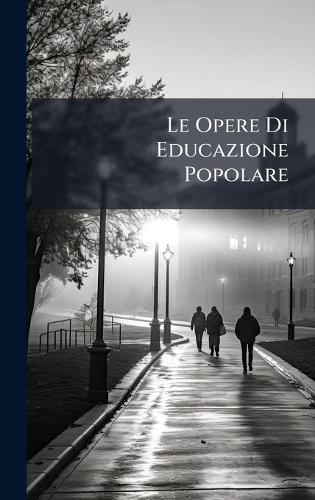 Le Opere Di Educazione Popolare
