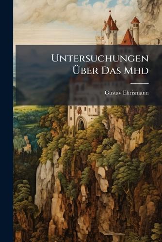Untersuchungen Ãber Das Mhd