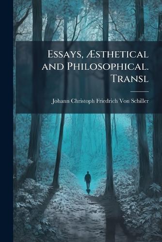 Essays, Ãsthetical and Philosophical. Transl