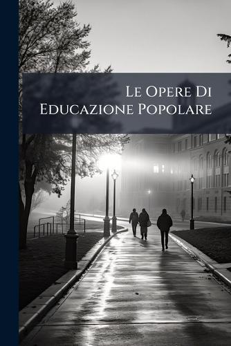 Le Opere Di Educazione Popolare