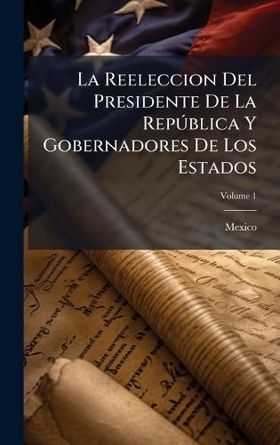 La Reeleccion Del Presidente De La RepÃ°blica Y Gobernadores De Los Estados