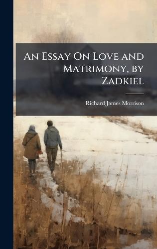 An Essay On Love and Matrimony, by Zadkiel