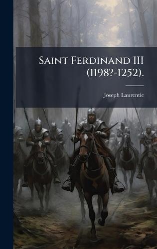 Saint Ferdinand III (1198?-1252).