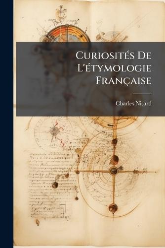 CuriositÃ(c)s De L'Ã(c)tymologie Française