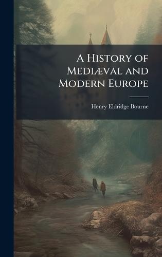 A History of MediÃ]val and Modern Europe