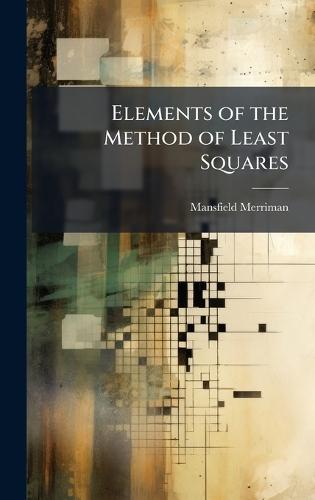 Elements of the Method of Least Squares