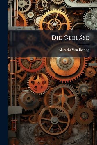 Die Gebläse