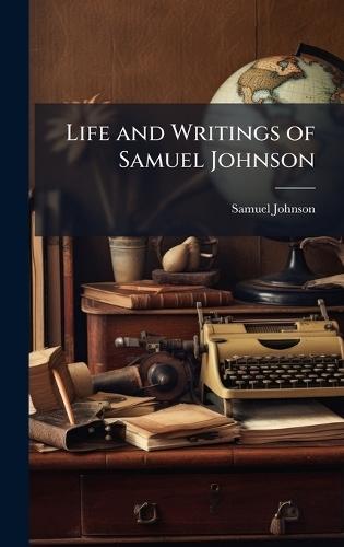 Life and Writings of Samuel Johnson