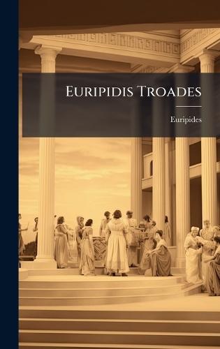 Euripidis Troades