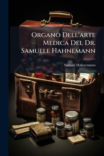 Organo Dell'arte Medica Del Dr. Samuele Hahnemann