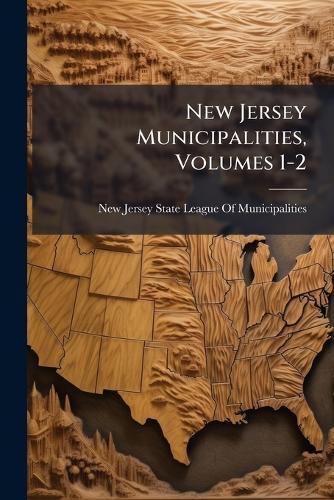 New Jersey Municipalities, Volumes 1-2