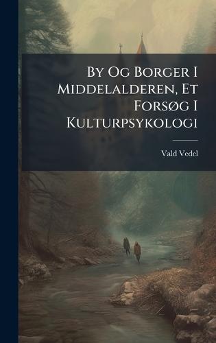 By Og Borger I Middelalderen, Et ForsÃ, g I Kulturpsykologi