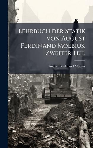 Lehrbuch der Statik von August Ferdinand Moebius, Zweiter Teil