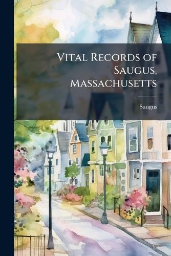Vital Records of Saugus, Massachusetts