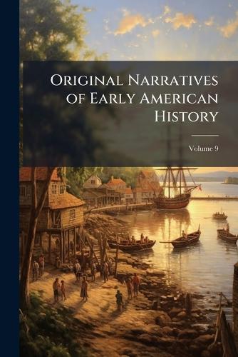 Original Narratives of Early American History
