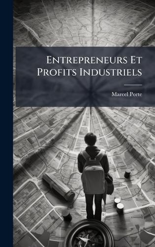 Entrepreneurs Et Profits Industriels