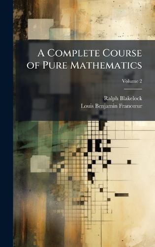 A Complete Course of Pure Mathematics