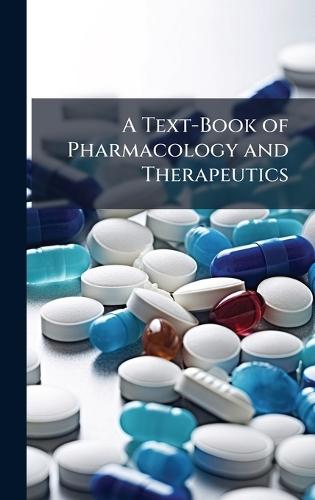 A Text-Book of Pharmacology and Therapeutics