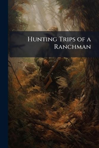 Hunting Trips of a Ranchman