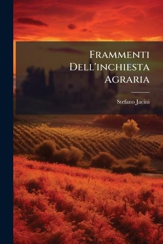 Frammenti Dell'inchiesta Agraria