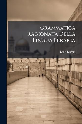 Grammatica Ragionata Della Lingua Ebraica