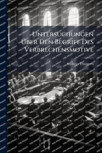 Untersuchungen Ã&#156;ber Den Begriff Des Verbrechensmotive