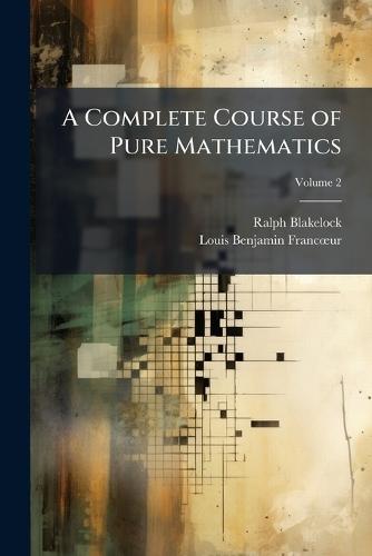 A Complete Course of Pure Mathematics