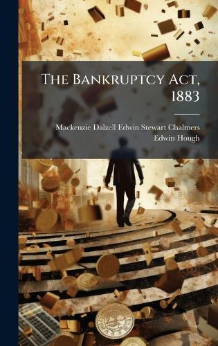The Bankruptcy Act, 1883