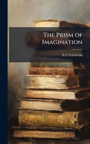 The Prism of Imagination