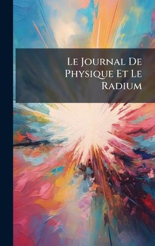Le Journal De Physique Et Le Radium