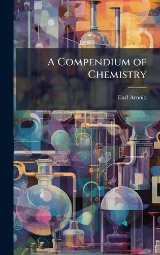 A Compendium of Chemistry