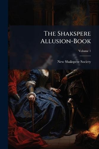 The Shakspere Allusion-Book