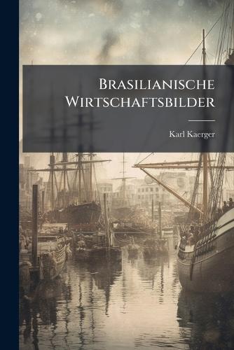 Brasilianische Wirtschaftsbilder
