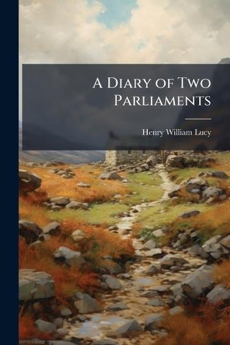 A Diary of Two Parliaments
