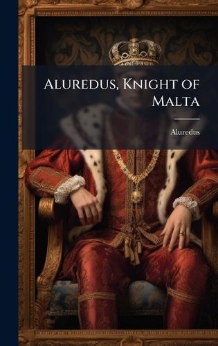 Aluredus, Knight of Malta