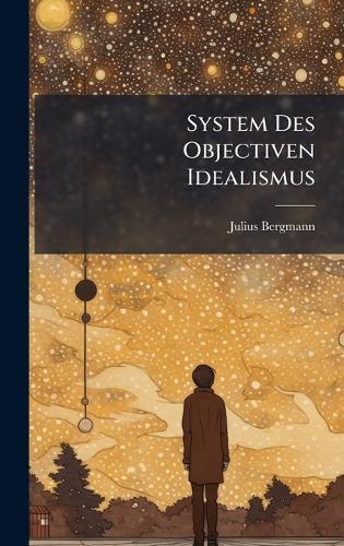 System Des Objectiven Idealismus