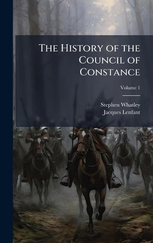 The History of the Council of Constance