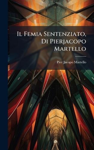 Il Femia Sentenziato, Di Pierjacopo Martello