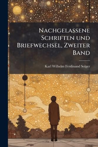 Nachgelassene Schriften und Briefwechsel, Zweiter Band