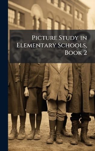 Picture Study in Elementary Schools, Book 2