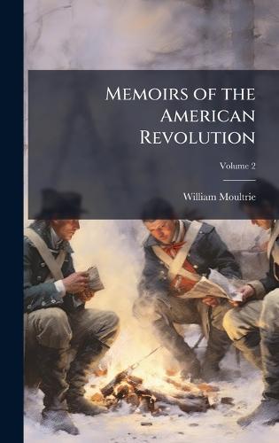 Memoirs of the American Revolution