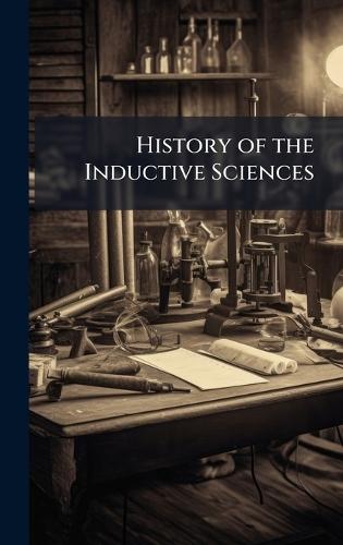 History of the Inductive Sciences