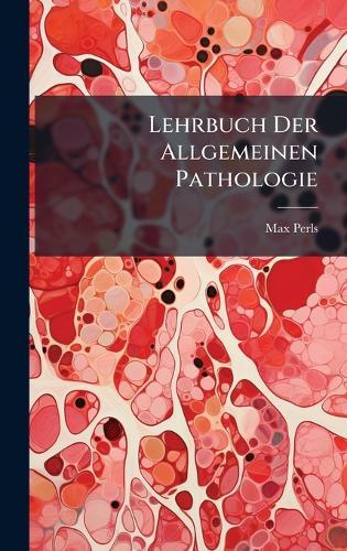 Lehrbuch Der Allgemeinen Pathologie