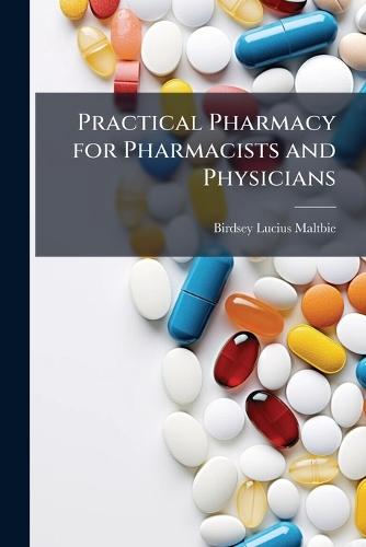Practical Pharmacy for Pharmacists and Physicians