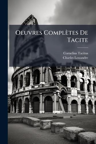 Oeuvres Complètes De Tacite