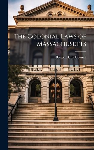 The Colonial Laws of Massachusetts