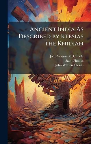 Ancient India As Described by Ktesias the Knidian