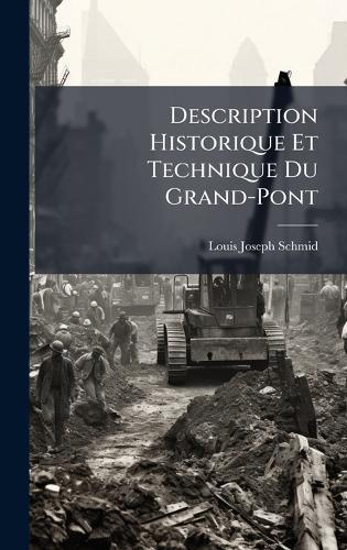 Description Historique Et Technique Du Grand-Pont