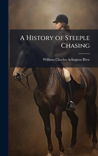 A History of Steeple Chasing