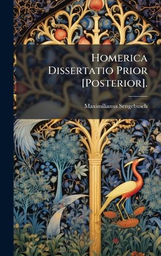 Homerica Dissertatio Prior [Posterior].